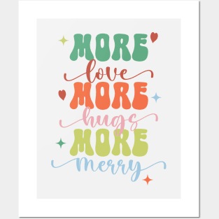 More Love More Hugs More Merry Posters and Art